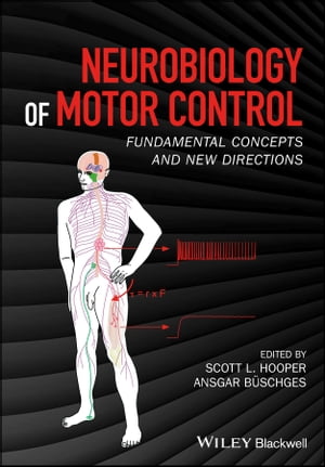 Neurobiology of Motor Control Fundamental Concepts and New Directions【電子書籍】