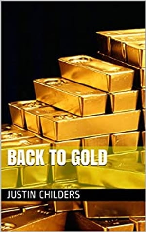 Back to Gold【電子書籍】[ Justin Childers ]