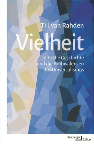 Vielheit J?dische Geschichte und die Ambivalenzen des Universalismus