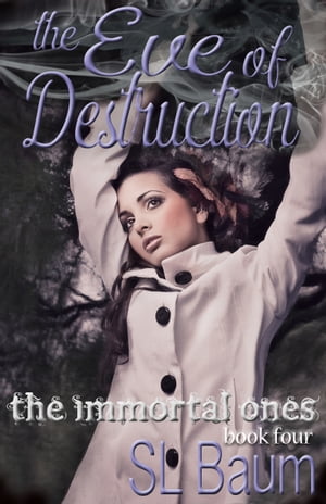 The Eve of Destruction (The Immortal Ones - Book Four)【電子書籍】 S.L. Baum