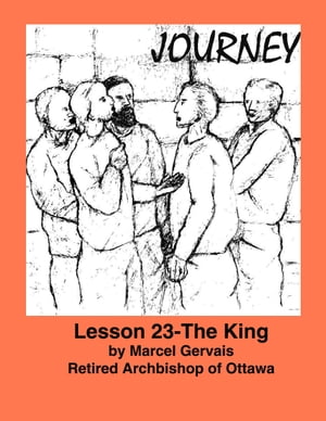 Journey: Lesson 23 - The King