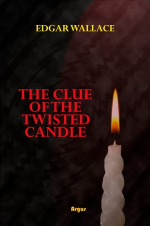 The Clue of the Twisted Candle【電子書籍】