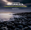 Fotograf?a de naturaleza Consigue realizar 50 im?genes espectaculares