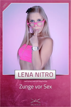 Zunge vor Sex Eine Story von Lena NitroŻҽҡ[ Lena Nitro ]