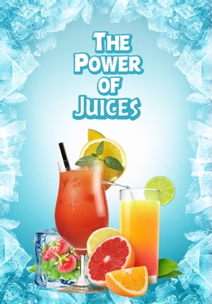 The Power Of Juices