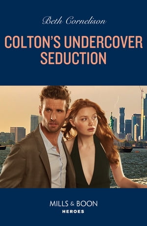 Colton's Undercover Seduction (The Coltons of New York, Book 4) (Mills & Boon Heroes)【電子書籍】[ Beth Cornelison ]