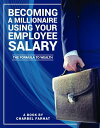 ŷKoboŻҽҥȥ㤨Becoming a Millionaire Using Your Employee Salary: The Formula to Wealth.Żҽҡ[ Charbel Farhat ]פβǤʤ110ߤˤʤޤ