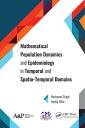 Mathematical Population Dynamics and Epidemiology in Temporal and Spatio-Temporal Domains【電子書籍】 Harkaran Singh