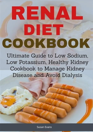 Renal Diet Cookbook Ultimate Guide to Low Sodium