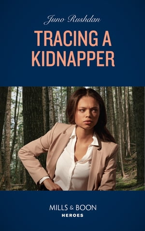 Tracing A Kidnapper (Behavioral Analysis Unit, Book 3) (Mills & Boon Heroes)