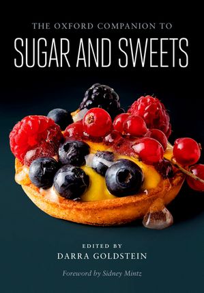 楽天楽天Kobo電子書籍ストアThe Oxford Companion to Sugar and Sweets【電子書籍】[ Darra Goldstein ]