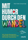 Mit Humor durch den Wandel Wie Change Management, Leadership und Teamwork mit Wi...