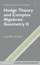 Hodge Theory and Complex Algebraic Geometry II: Volume 2【電子書籍】 Claire Voisin