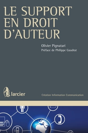 Le support en droit d'auteur【電子書籍】[ Olivier Pignatari ]