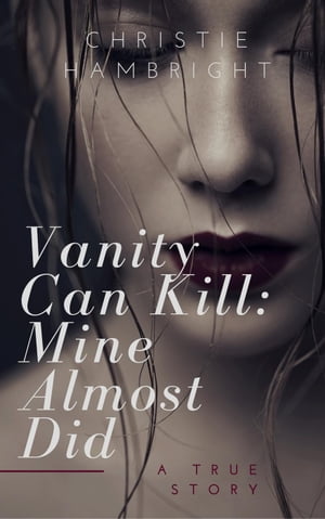 Vanity Can Kill: Mine Almost Did