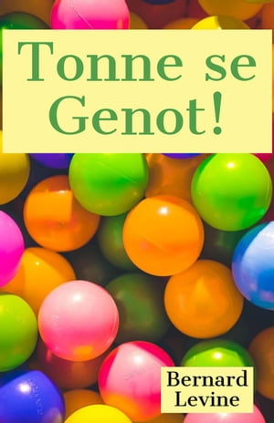 Tonne se Genot!【電子書籍】[ Bernard Levine ]