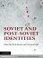 Soviet and Post-Soviet Identities