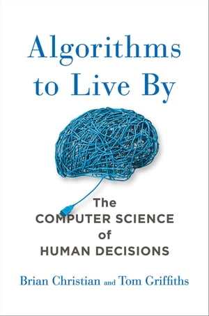 Algorithms to Live By