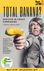 Total Banana? Survive in Crazy Companies Handle boss-bummers team conflicts & mobbing, quick wit & anti-stress communication against sabotage psychology & manipulation techniques【電子書籍】[ Simone Janson ]