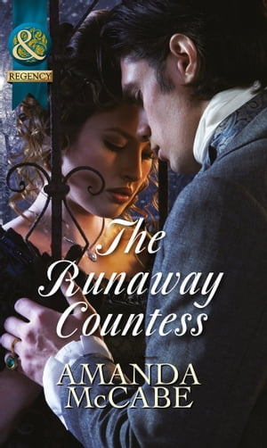 The Runaway Countess (Bancrofts of Barton Park, Book 1) (Mills & Boon Historical)【電子書籍】[ Amanda McCabe ]