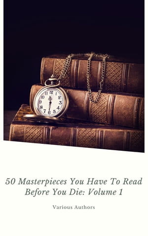 50 Masterpieces you have to read before you die Vol: 1 (ShandonPress)【電子書籍】[ Joseph Conrad ]