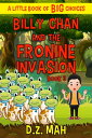 ŷKoboŻҽҥȥ㤨Billy Chan and the Fronine Invasion A Little Book of BIG ChoicesŻҽҡ[ D.Z. Mah ]פβǤʤ111ߤˤʤޤ