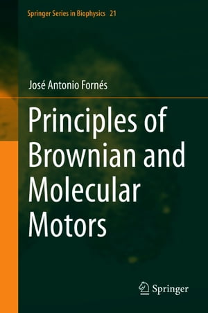 ŷKoboŻҽҥȥ㤨Principles of Brownian and Molecular MotorsŻҽҡ[ Jos? Antonio Forn?s ]פβǤʤ12,154ߤˤʤޤ
