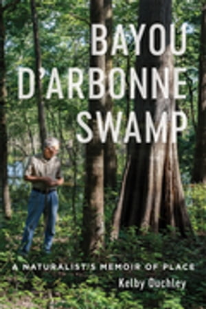 Bayou D’Arbonne Swamp