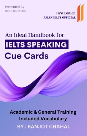 An Ideal Handbook for IELTS Speaking Cue Cards【電子書籍】 Ranjot Singh Chahal