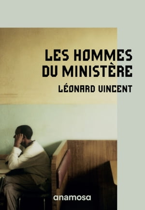 Les hommes du minist?reŻҽҡ[ L?onard Vincent ]