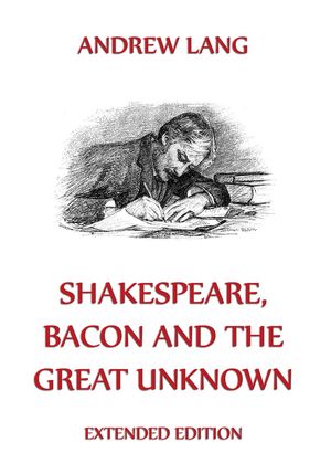 Shakespeare, Bacon And The Great Unknown【電