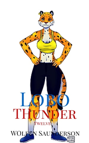 Lobo Thunder #12【電子書籍】[ Wolfen Saunderson ]