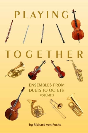 Playing Together: Ensembles Volume 3Żҽҡ[ Richard von Fuchs ]