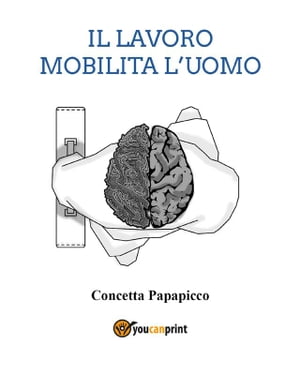 Il lavoro mobilita l'uomo