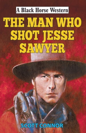 ŷKoboŻҽҥȥ㤨Man Who Shot Jesse SawyerŻҽҡ[ Scott Connor ]פβǤʤ332ߤˤʤޤ