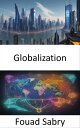 Globalization Globalization Unveiled, Navigating Our Interconnected World【電子書籍】[...
