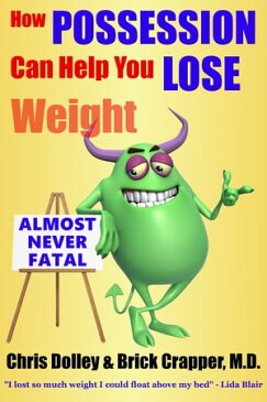 How Possession Can Help You Lose Weight【電子書籍】[ Chris Dolley ]