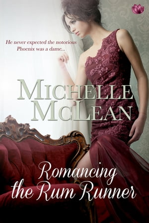 Romancing the Rumrunner【電子書籍】[ Michelle McLean ]