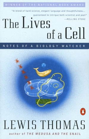 The Lives of a Cell Notes of a Biology Watcher【電子書籍】 Lewis Thomas