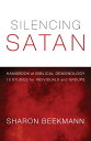 Silencing Satan: 13 Studies for Individuals and Groups Handbook of Biblical Demonology【電子書籍】 Sharon Beekmann