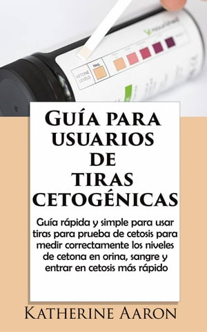 Gu?a para usuarios de tiras cetog?nicas