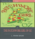 The Patchwork Girl of Oz (Illustrated Edition)【電子書籍】[ L. Frank Baum ]