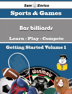 A Beginners Guide to Bar billiards (Volume 1)