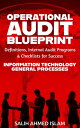 The Operational Audit Blueprint: Definitions, Internal Audit Programs, and Checklists for Success ? IT & General Processes 1