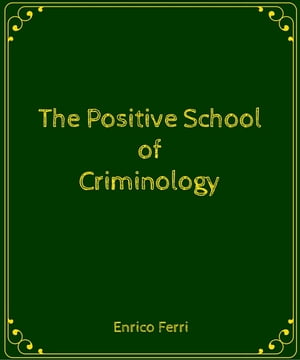 The Positive School of Criminology