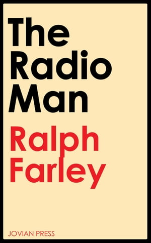 The Radio Man【電子書籍】[ Ralph Farley ]