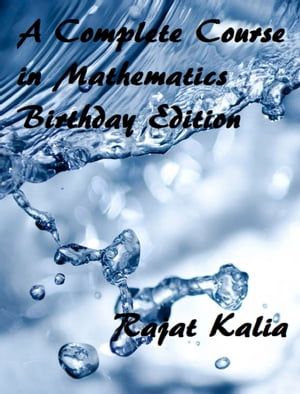 A Complete Course in Mathematics - Birthday Edition