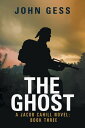 The Ghost A Jacob Cahill Novel: Book Three【電子書籍】[  ...