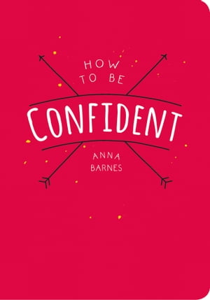 How to Be Confident