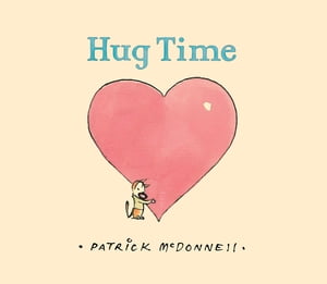Hug Time【電子書籍】[ Patrick McDonnell ]
